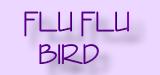 Meet the Infamous Flu Flu Bird.. Some Humor for the Day